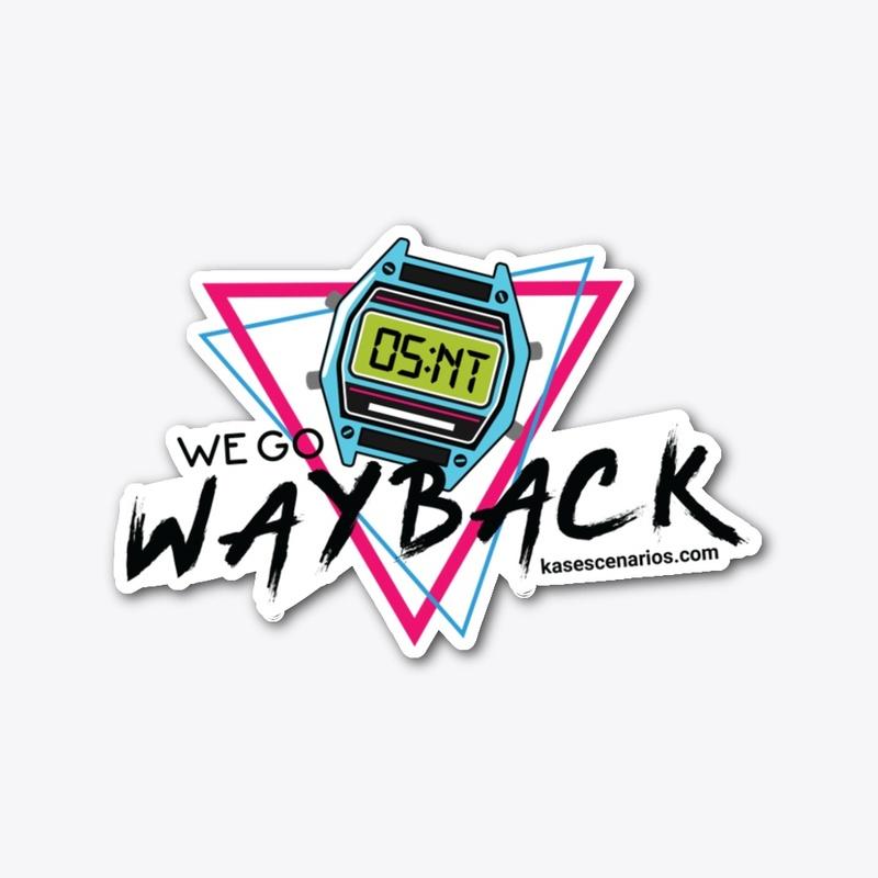 We Go WAYBACK Die-Cut Sticker